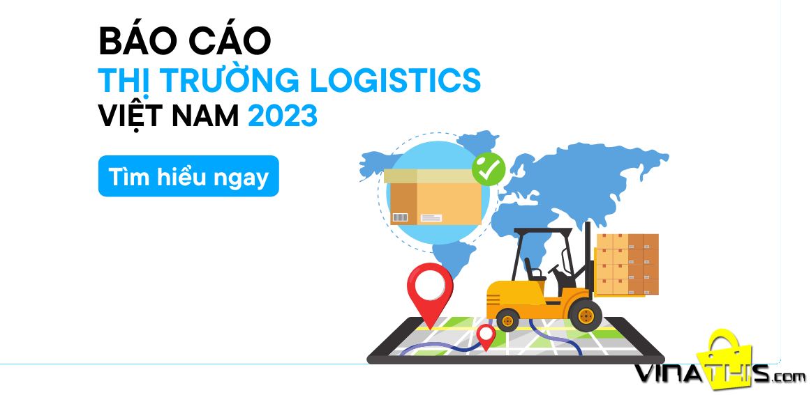 Báo cáo tổng quan thị trường Logistics Việt Nam 2023