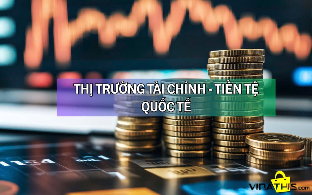 Diễn biến thị trường tài chính - tiền tệ quốc tế sáng 26/11